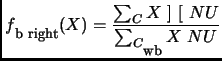 $\displaystyle f\raisebox{-5pt}{\footnotesize {b right}}(X) = \frac{\sum_{C} X ]  [ NU}{\sum_{C\raisebox{-5pt}{\footnotesize wb}} X  NU}$