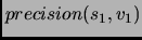 $precision(s_1,v_1)$